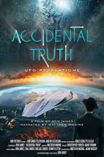 Watch Accidental Truth: UFO Revelations 123MoviesFree