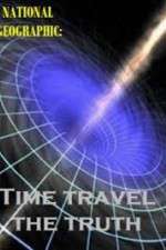 Watch National Geographic Time Travel The Truth 123MoviesFree