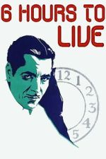Watch 6 Hours to Live 123MoviesFree