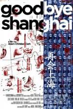 Watch Goodbye Shanghai 123MoviesFree