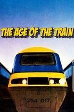 Watch The Age of the Train 123MoviesFree