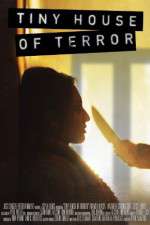 Watch Tiny House of Terror 123MoviesFree