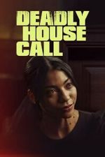 Watch Deadly House Call 123MoviesFree