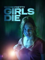 Watch Where Pretty Girls Die 123MoviesFree