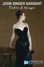 Watch John Singer Sargent: Fashion and Swagger 123MoviesFree