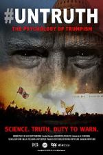 Watch #UNTRUTH: The Psychology of Trumpism 123MoviesFree