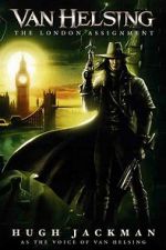 Watch Van Helsing: The London Assignment 123MoviesFree