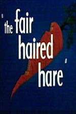 Watch The Fair Haired Hare 123MoviesFree