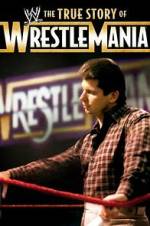 Watch The True Story of WrestleMania 123MoviesFree