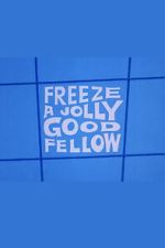 Watch Freeze a Jolly Good Fellow 123MoviesFree