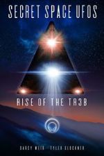Watch Secret Space UFOs - Rise of the TR3B 123MoviesFree