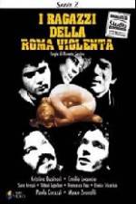 Watch I ragazzi della Roma violenta 123MoviesFree