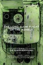 Watch The Long Slow Flight of the Ashbot 123MoviesFree