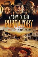 Watch A Town Called Purgatory 123MoviesFree