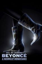 Watch Call Me Country: Beyonc� & Nashville\'s Renaissance (Short 2024) 123MoviesFree