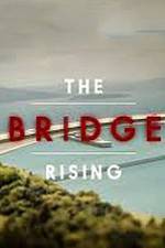Watch The Bridge Rising 123MoviesFree