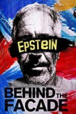 Watch Epstein: Behind the Fa�ade 123MoviesFree
