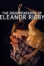Watch The Disappearance of Eleanor Rigby: Him 123MoviesFree