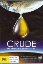 Watch Crude The Incredible Journey of Oil 123MoviesFree