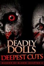 Watch Deadly Dolls: Deepest Cuts 123MoviesFree