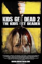 Watch Kids Get Dead 2: The Kids Get Deader 123MoviesFree