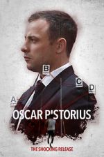 Watch Oscar Pistorious: The Shocking Release 123MoviesFree