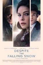 Watch Despite the Falling Snow 123MoviesFree
