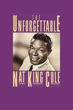 Watch The Unforgettable Nat \'King\' Cole 123MoviesFree