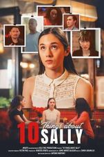 Watch 10 Things About Sally 123MoviesFree