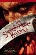 Watch The Slaughterhouse Massacre 123MoviesFree