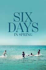 Watch Six Days in Spring 123MoviesFree