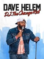 Watch Dave Helem: DJ, the Chicago Kid (TV Special 2021) 123MoviesFree