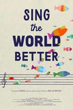 Watch Sing the World Better 123MoviesFree