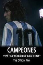 Watch Argentina Campeones: 1978 FIFA World Cup Official Film 123MoviesFree