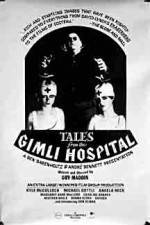 Watch Tales from the Gimli Hospital 123MoviesFree