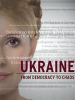 Watch Ukraine: From Democracy to Chaos 123MoviesFree