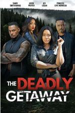 Watch The Deadly Getaway 123MoviesFree