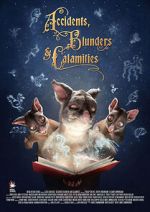 Watch Accidents, Blunders and Calamities (Short 2015) 123MoviesFree