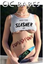 Watch O.C. Babes and the Slasher of Zombietown 123MoviesFree