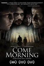 Watch Come Morning 123MoviesFree