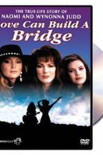 Watch Naomi & Wynonna Love Can Build a Bridge 123MoviesFree