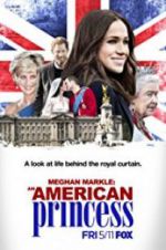 Watch Meghan Markle: An American Princess 123MoviesFree