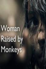 Watch Woman Raised By Monkeys 123MoviesFree