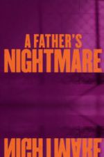Watch A Father\'s Nightmare 123MoviesFree