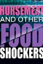 Watch Horsemeat And Other Food Shockers 123MoviesFree