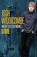 Watch Josh Widdicombe: What Do I Do Now 123MoviesFree