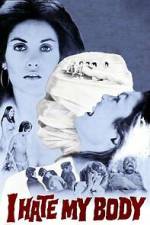 Watch I Hate My Body 123MoviesFree