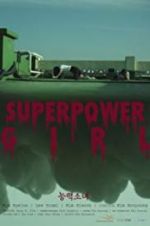 Watch Superpower Girl 123MoviesFree