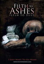 Watch Filth to Ashes, Flesh to Dust 123MoviesFree