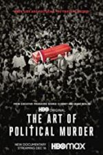 Watch The Art of Political Murder 123MoviesFree